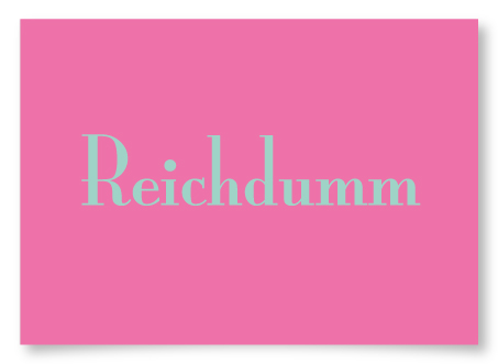 Reichdumm